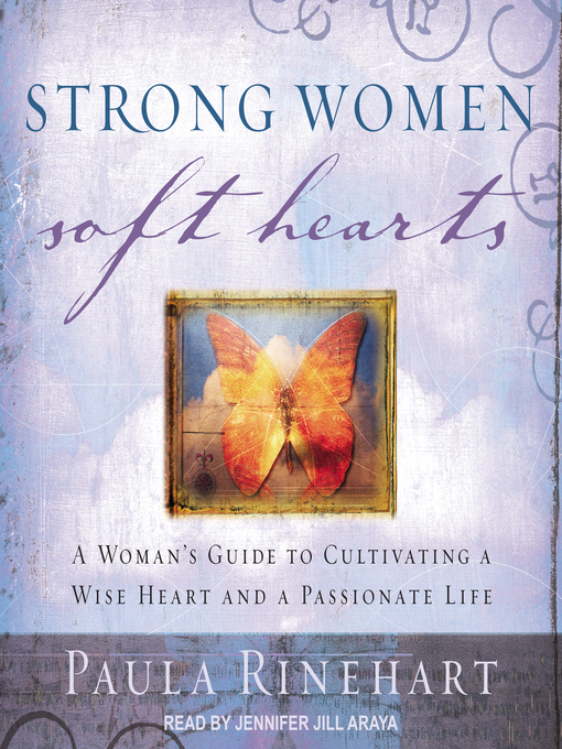 Title details for Strong Women, Soft Hearts by Paula Rinehart - Available